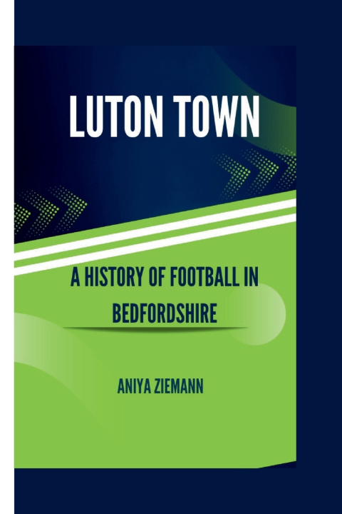 Książka Luton town Aniya Ziemann