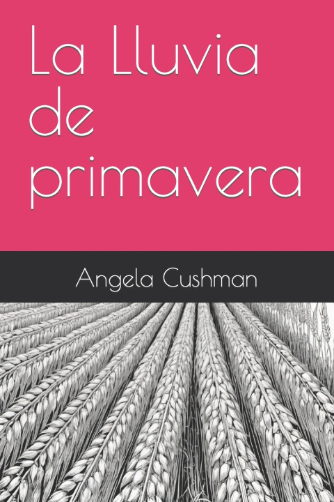 Knjiga La Lluvia de primavera Angela Cushman