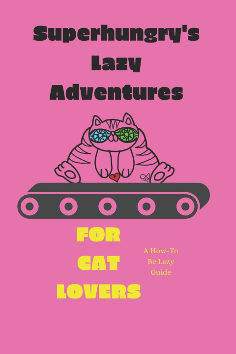 Knjiga Superhungry's Lazy Adventures SuperHungryFluffyCreatures INC.