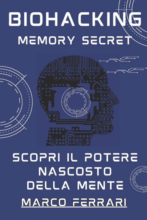 Kniha Biohacking Memory Secret Marco Ferrari