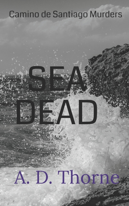 Książka Sea dead A. D. Thorne