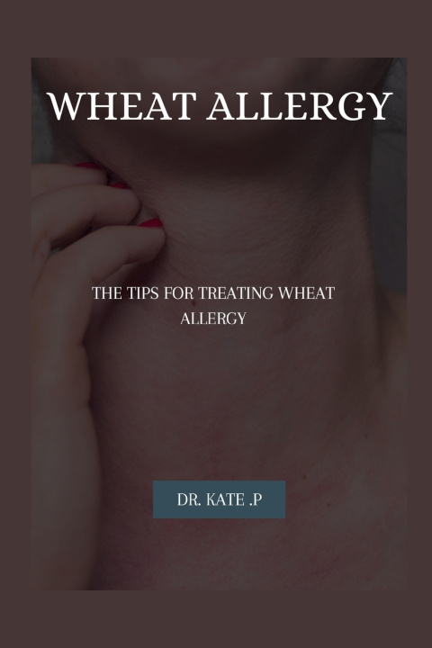 Kniha WHEAT ALLERGY DR. KATE .P