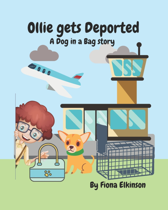 Knjiga Ollie gets Deported Fiona Elkinson