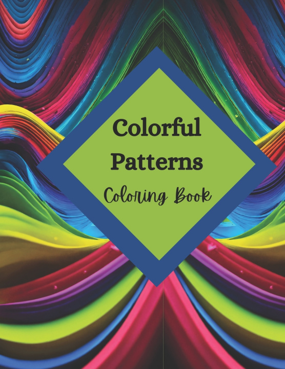 Kniha Colorful Patterns Coloring Book Positive Elements Designs