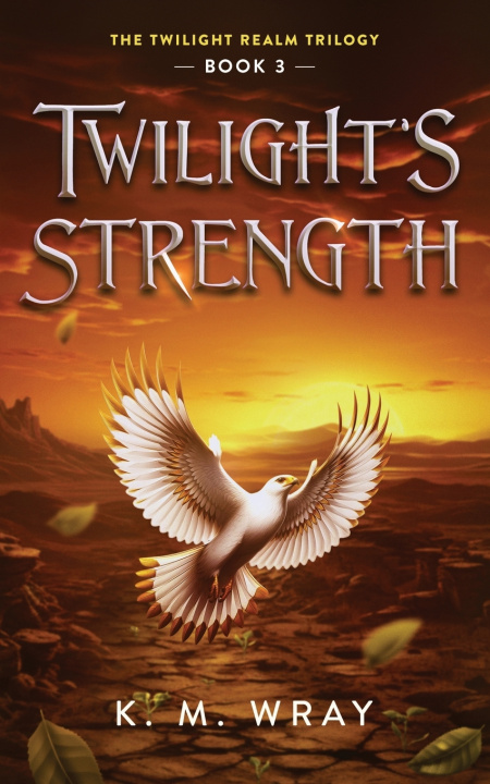Kniha Twilight's Strength K.M. Wray