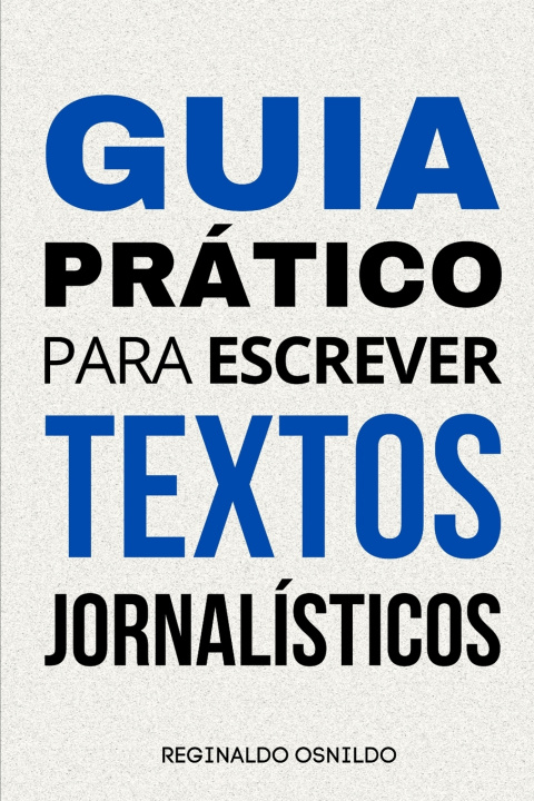 Kniha Guia prático para escrever textos jornalísticos Reginaldo Osnildo
