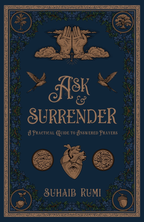Kniha Ask and Surrender Suhaib Rumi