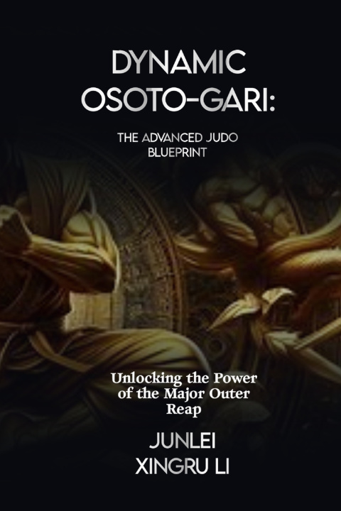 Książka Dynamic Osoto-gari Junlei Xingru Li