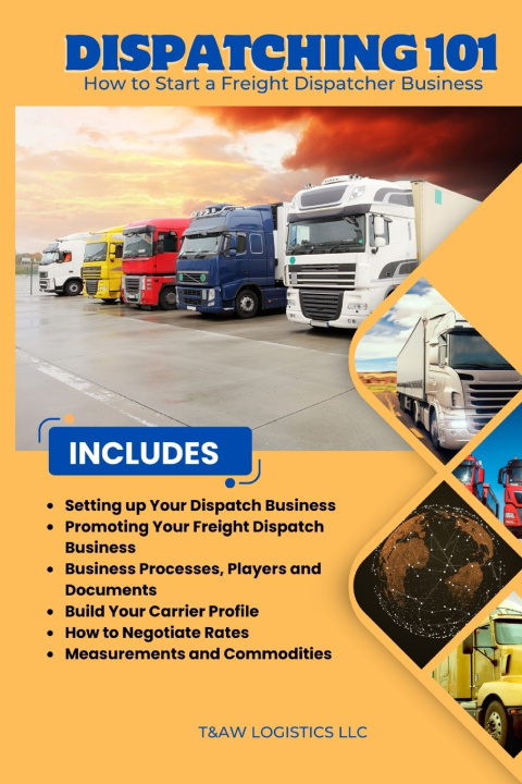 Kniha Dispatching 101 T and AW Logistics LLC
