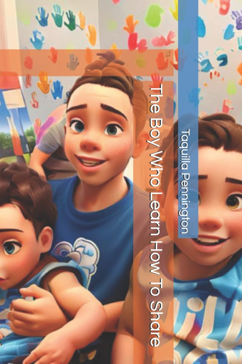 Książka The Boy Who Learn How To Share Taquilla Leeshay Pennington