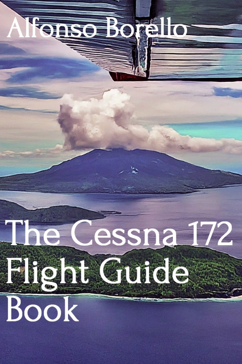 Książka The Cessna 172 Flight Guide Book Alfonso Borello