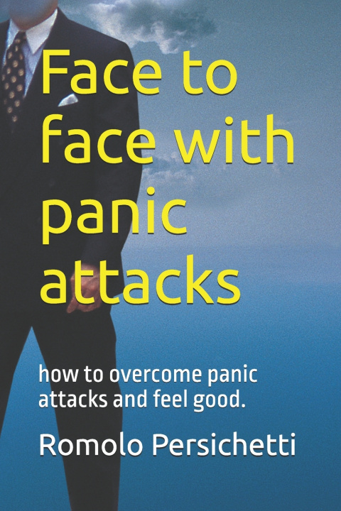 Kniha Face to face with panic attacks Romolo Persichetti