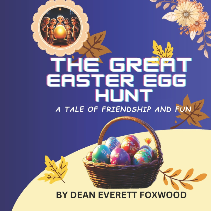 Kniha THE GREAT EASTER EGG HUNT DEAN EVERETT FOXWOOD