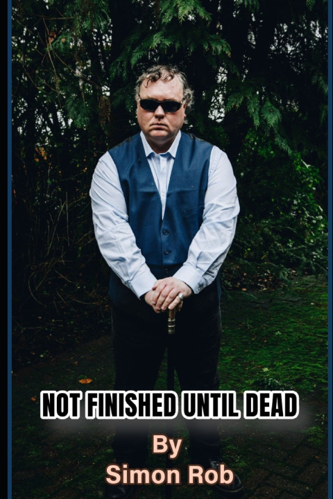 Książka Not Finished Until Dead Simon Rob