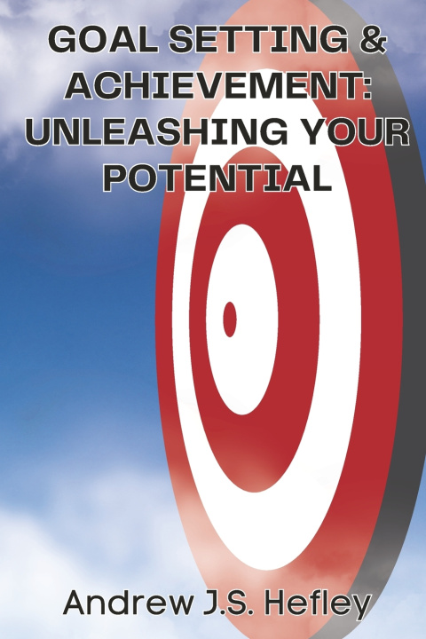 Książka Goal Setting & Achieving Andrew J S Hefley