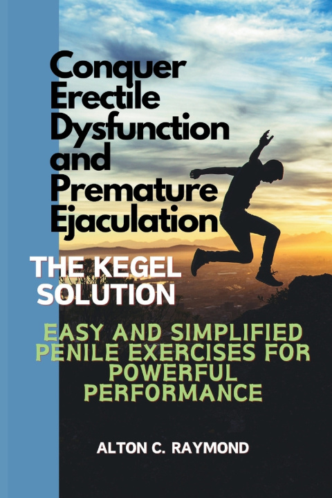 Kniha Conquer Erectile Dysfunction and Premature Ejaculation Alton C. Raymond