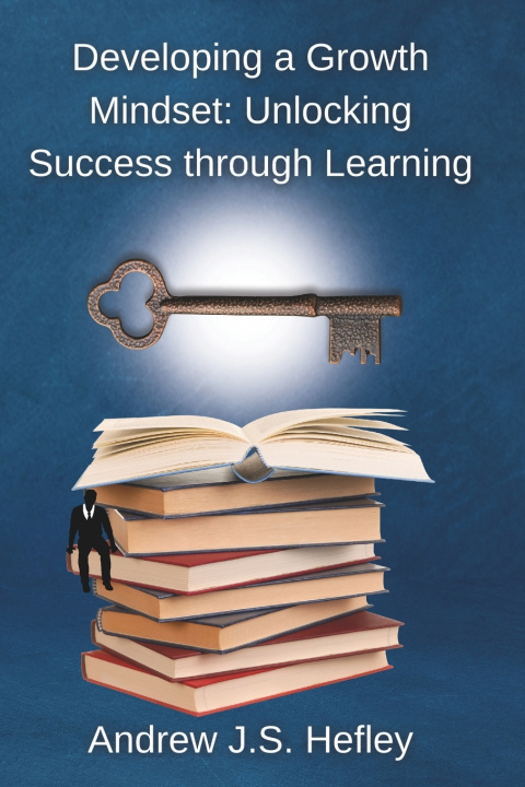 Kniha Developing a Growth Mindset Andrew J S Hefley