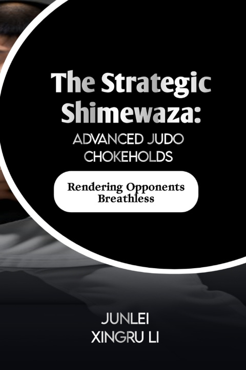 Kniha The Strategic Shimewaza Junlei Xingru Li