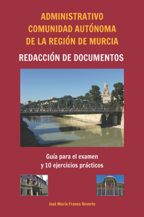Kniha Administrativo Comunidad Autónoma de la Región de Murcia Redacción de documentos José María Franco Reverte
