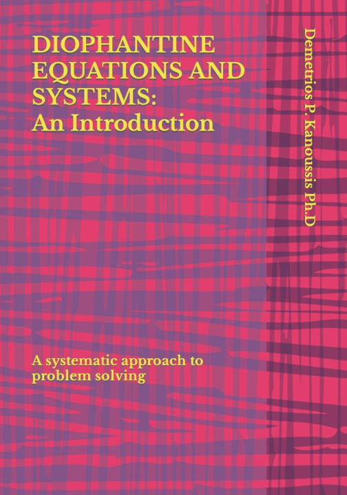Książka DIOPHANTINE EQUATIONS AND SYSTEMS Demetrios P. Kanoussis Ph.D