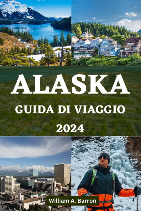 Boek ALASKA GUIDA DI VIAGGIO 2024 Holly Courtois