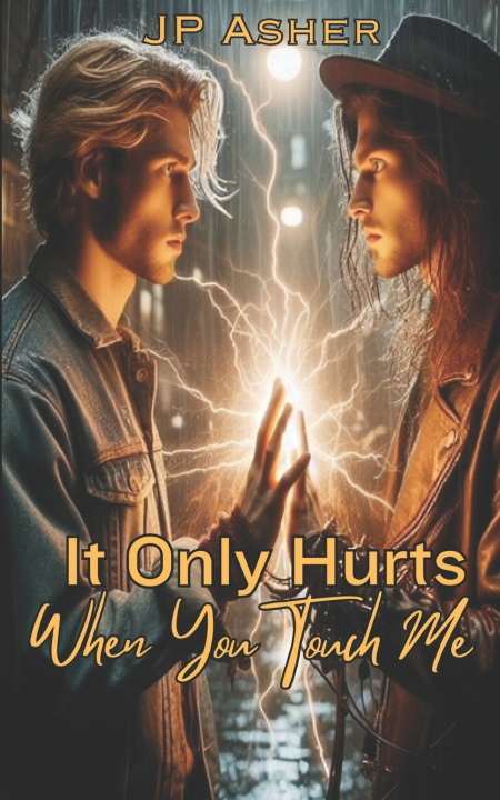 Książka It Only Hurts When You Touch Me JP Asher