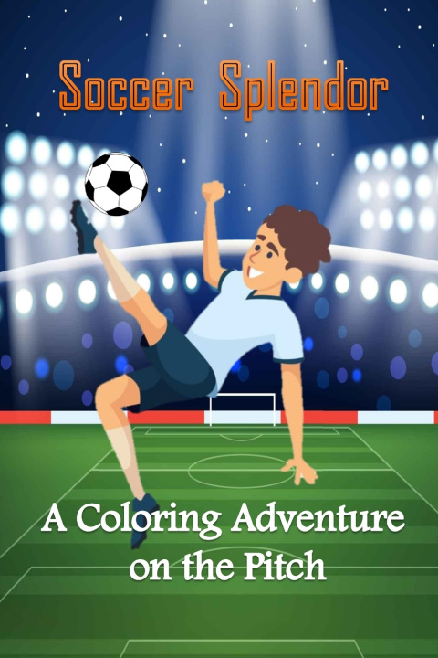 Kniha Soccer Splendor Azzeddine Publishing