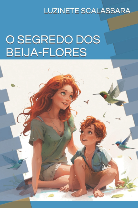 Książka O SEGREDO DOS BEIJA-FLORES LUZINETE SCALASSARA