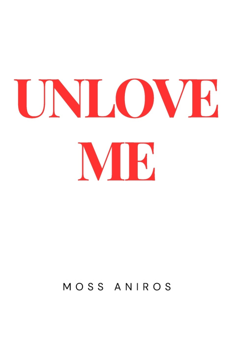 Książka UNLOVE ME Moss Aniros