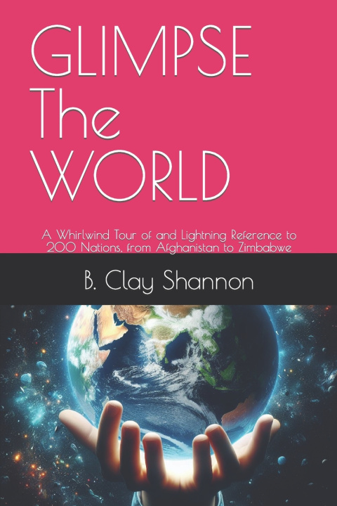 Kniha GLIMPSE The WORLD B. Clay Shannon