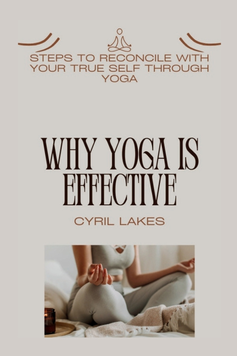 Kniha WHY YOGA IS EFFECTIVE CYRIL LAKES