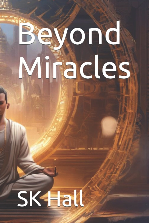 Kniha Beyond Miracles SK Hall