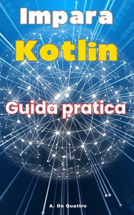 Kniha Impara Kotlin A. De Quattro