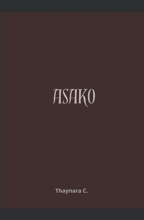 Kniha Asako Thaynara C.