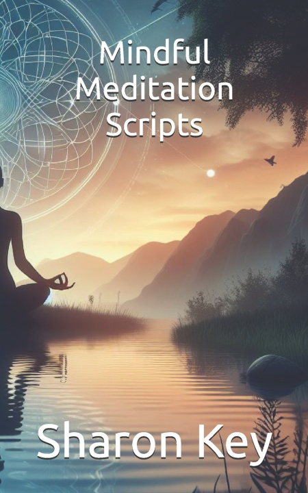 Kniha Mindful Meditation Scripts Sharon Key