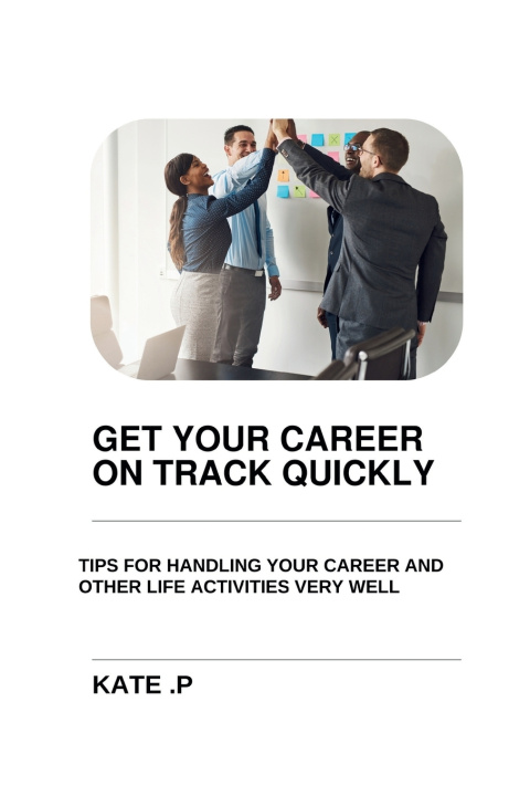 Książka GET YOUR CAREER ON TRACK QUICKLY KATE .P