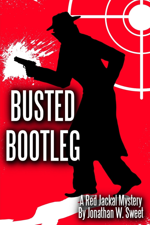 Kniha Busted Bootleg Jonathan W. Sweet