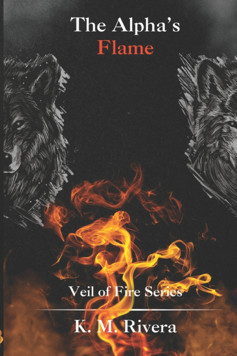 Kniha The Alpha's Flame K. M. Rivera