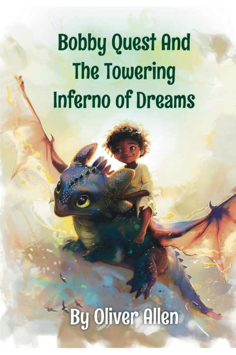 Kniha Bobby Quest and The Towering Inferno of Dreams Oliver Allen