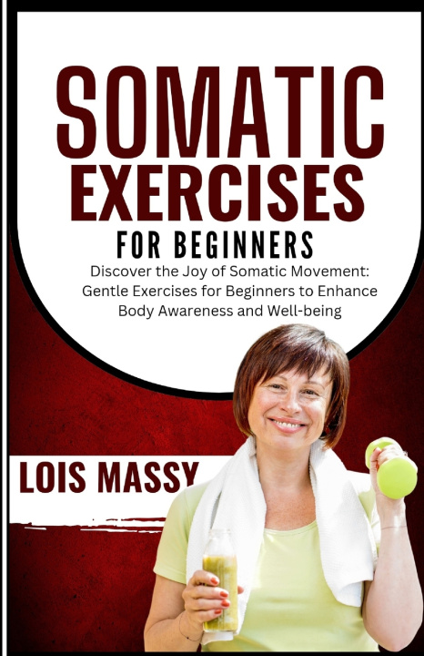 Książka Somatic Exercises for Beginners Lois Massy