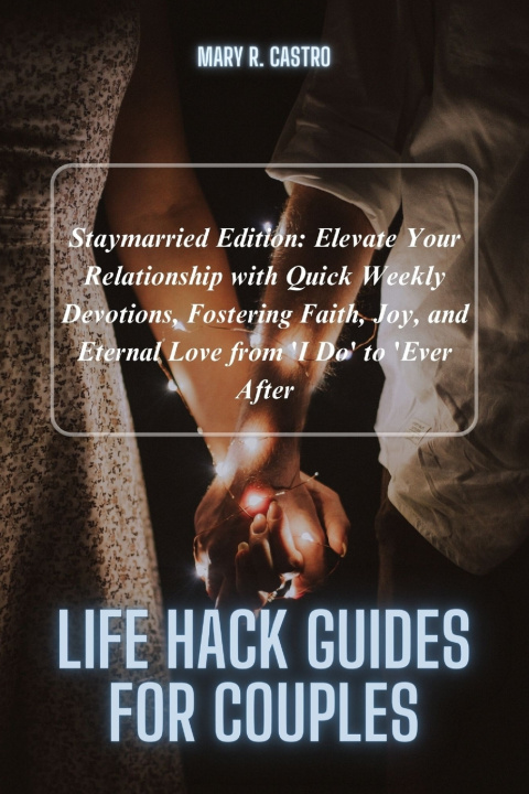 Kniha Life Hack Guides for Couples Mary R Castro