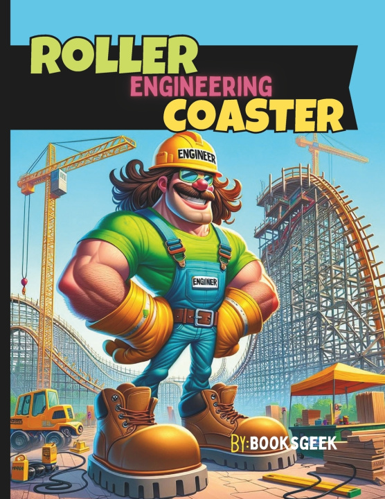Knjiga Roller Coaster Design and Engineering BOOKSGEEK