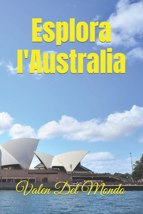Książka Esplora l'Australia Valen Del Mondo