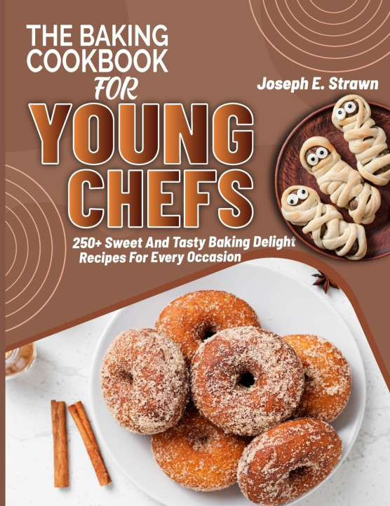 Książka The Baking CookBook for Young Chefs Joseph E. Strawn