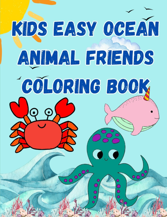Kniha Easy Kids Ocean Friends Coloring Book Margarette R