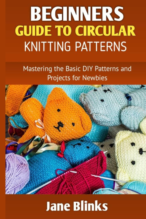 Kniha Beginners Guide to Circular Knitting Pattern Jane Blinks