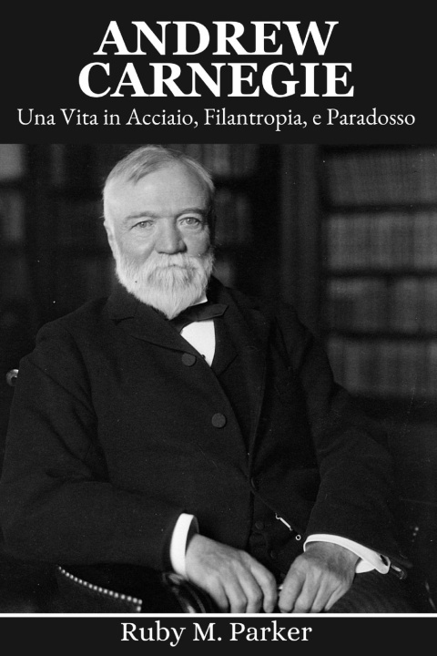 Kniha ANDREW CARNEGIE Ruby M. Parker