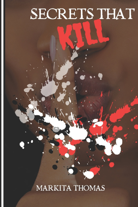 Kniha SECRETS THAT KILL Markita Thomas