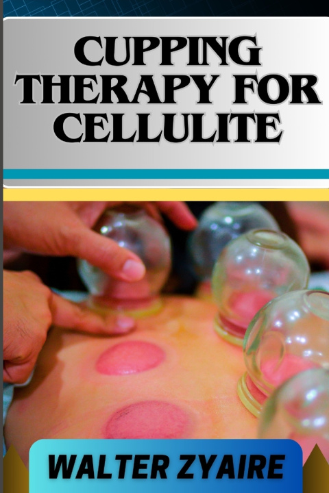 Książka CUPPING THERAPY FOR CELLULITE WALTER ZYAIRE