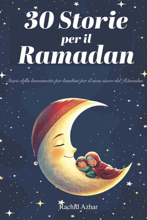Knjiga 30 Storie per il Ramadan Rachid Azhar